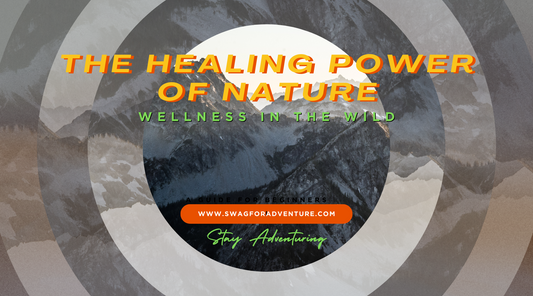 The Healing Power of Nature: Wellness in the Wild