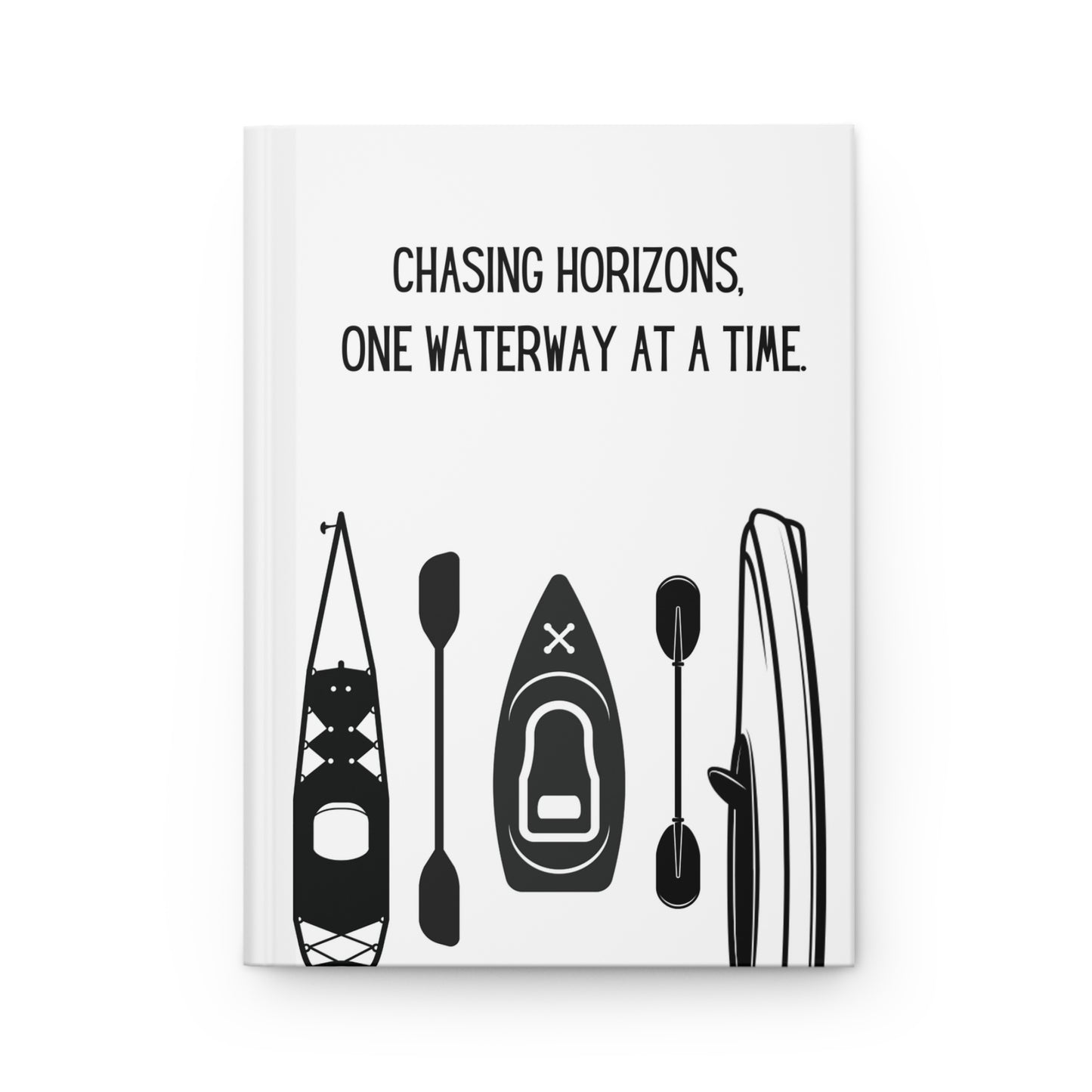 Kayak Hardcover Lined Journal - Chasing horizons, one waterway at a time