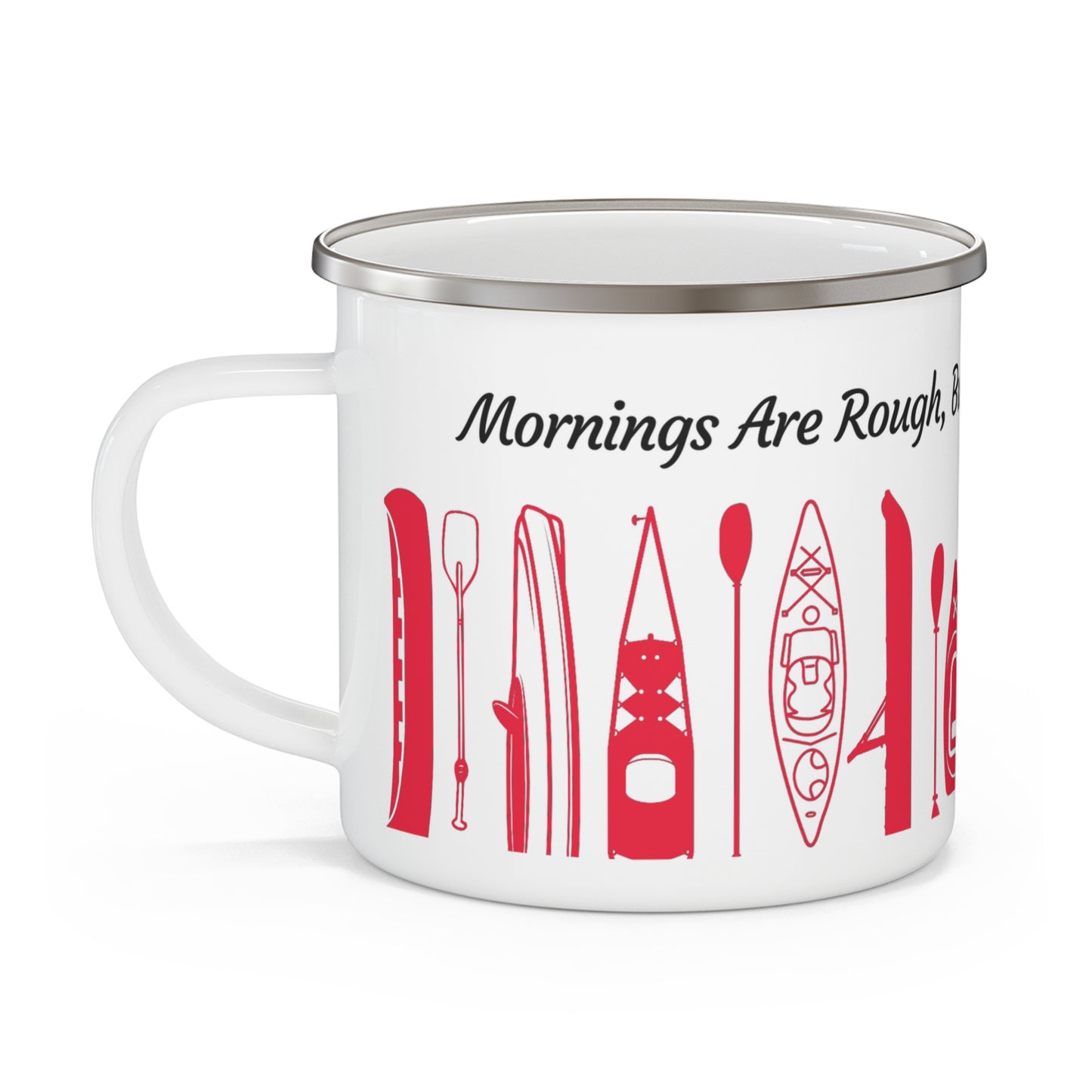 Red Kayak Enamel Coffee Mug - "Mornings are rough, but kayaking makes it easy" in italic black font