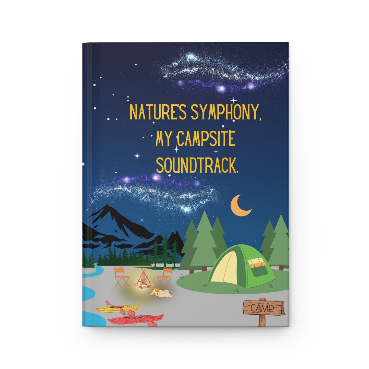 Camping Hardcover Lined Journal - Nature's symphony, my campsite soundtrack.