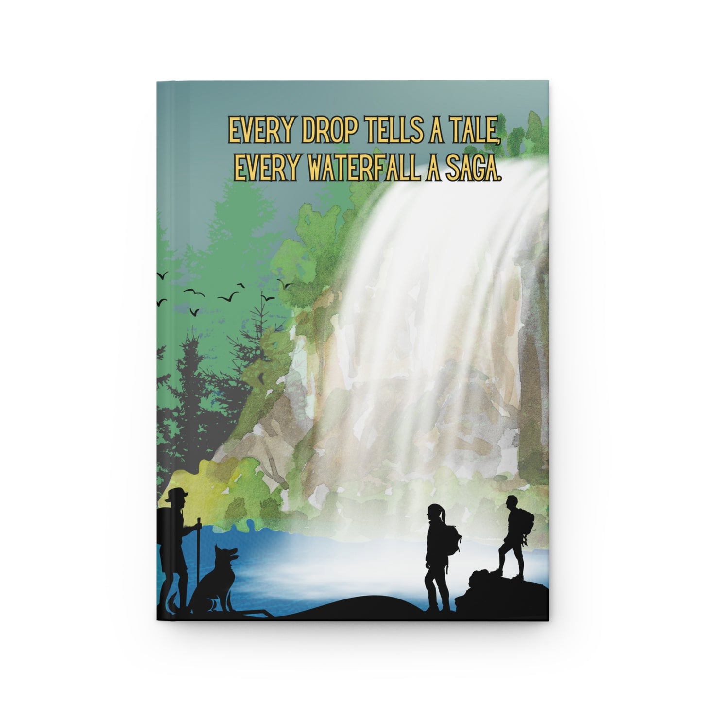 Chasing Waterfalls Hardcover Lined Journal - Every drop tells a tale, every waterfall a saga.