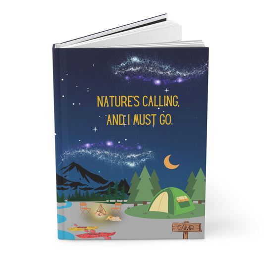 Camping Hardcover Lined Journal - Nature's calling, and I must go