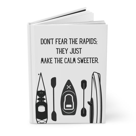 Kayak Hardcover Lined Journal - Don't fear the rapids; they just make the calm sweeter