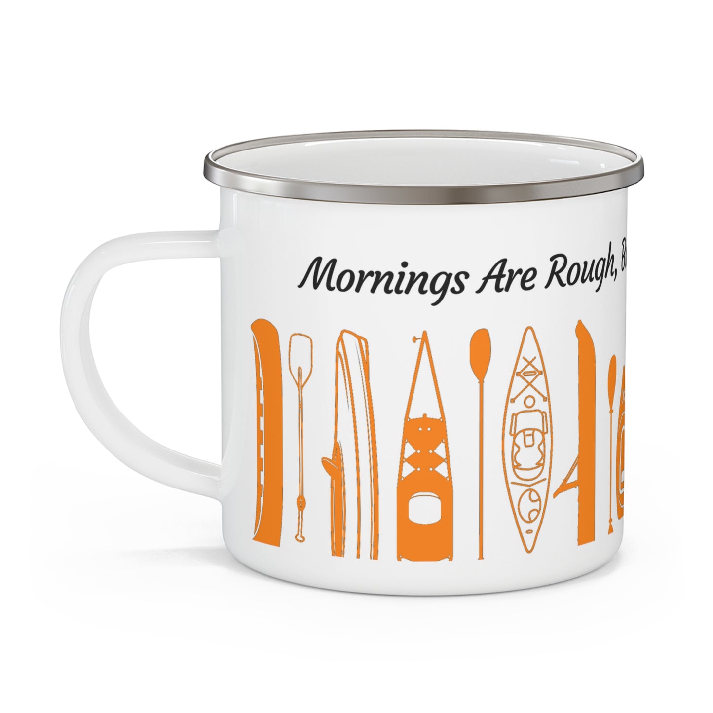 Orange Kayak Enamel Coffee Mug - "Mornings are rough, but kayaking makes it easy" in italic black font