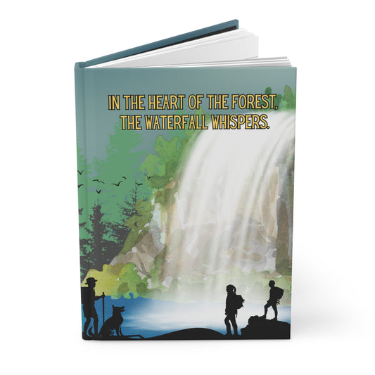 Chasing Waterfalls Hardcover Lined Journal - In the heart of the forest, the waterfall whispers.