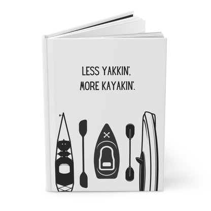 Kayak Hardcover Lined Journal - Less yakkin', more kayakin' Saying