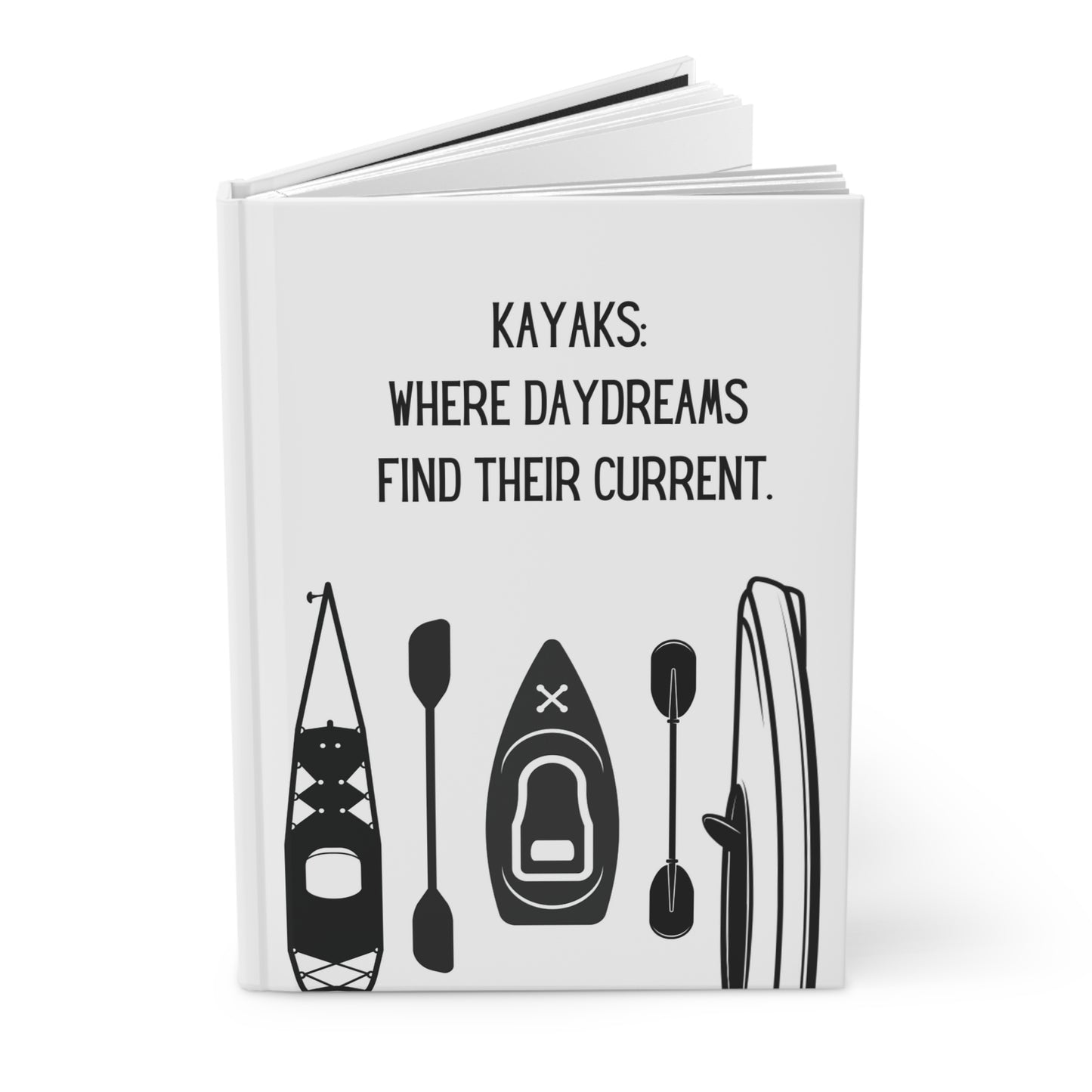 Kayak Hardcover Lined Journal - Kayaks: Where daydreams find their current