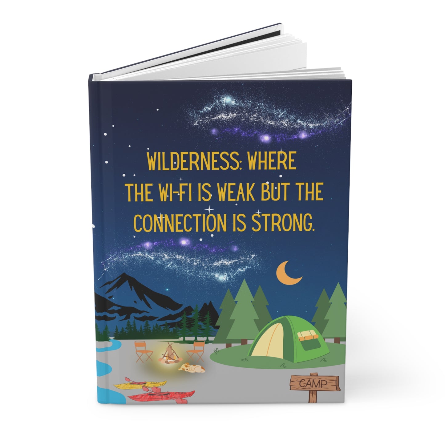 Camping Hardcover Lined Journal - Wilderness: Where the Wi-Fi is weak but the connection is strong.