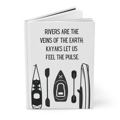 Kayak Hardcover Lined Journal - Rivers are the veins of the Earth; kayaks let us feel the pulse