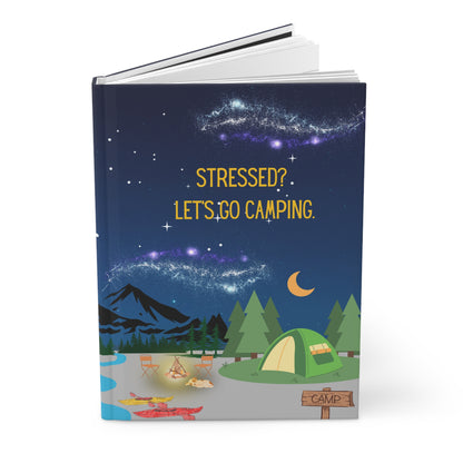 Camping Hardcover Lined Journal - Stressed? Let's go camping.