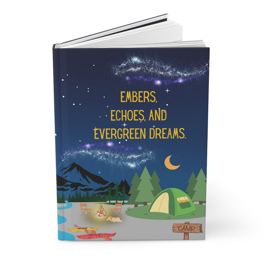 Camping Hardcover Lined Journal - Embers, echoes, and evergreen dreams.