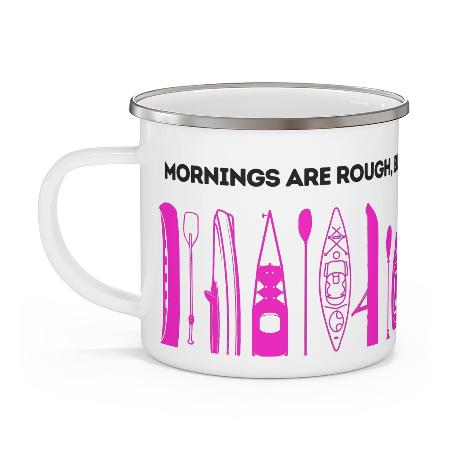 Pink Kayak Enamel Coffee Mug - "Mornings are rough, but kayaking makes it easy" in bold black font