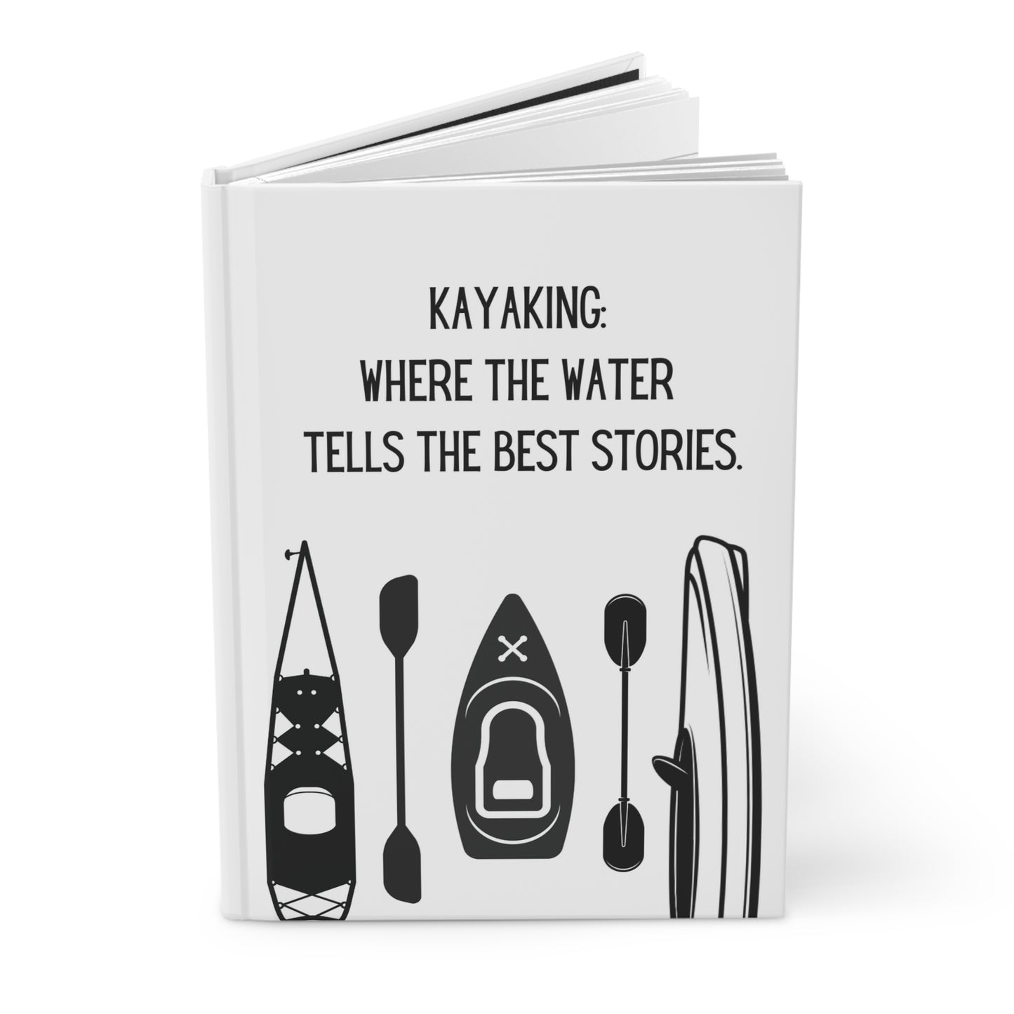 Kayak Hardcover Lined Journal - Kayaking: Where the water tells the best stories