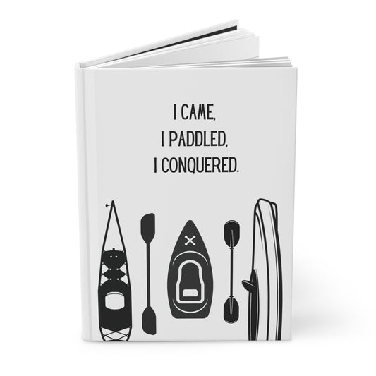 Kayak Hardcover Lined Journal - I came, I paddled, I conquered