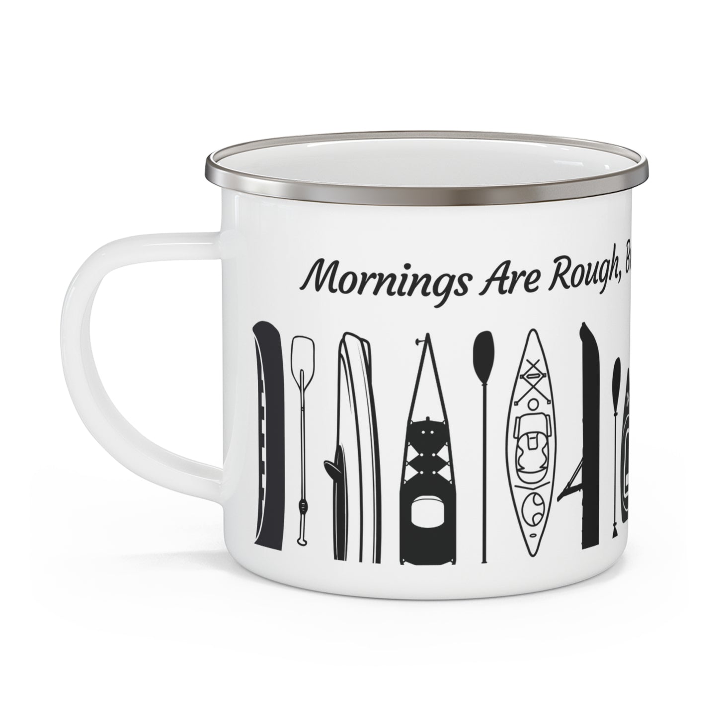 Black Kayak Enamel Coffee Mug - "Mornings are rough, but kayaking makes it easy" in italic black font