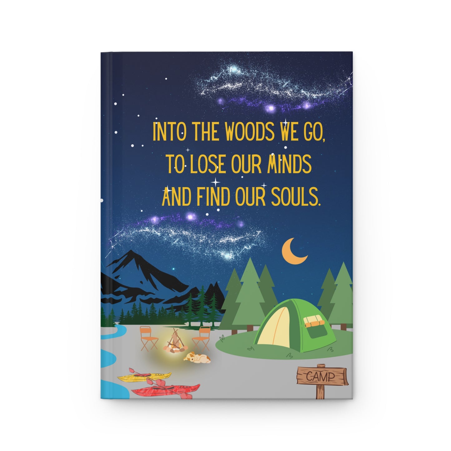 Camping Hardcover Lined Journal - Into the woods we go, to lose our minds and find our souls