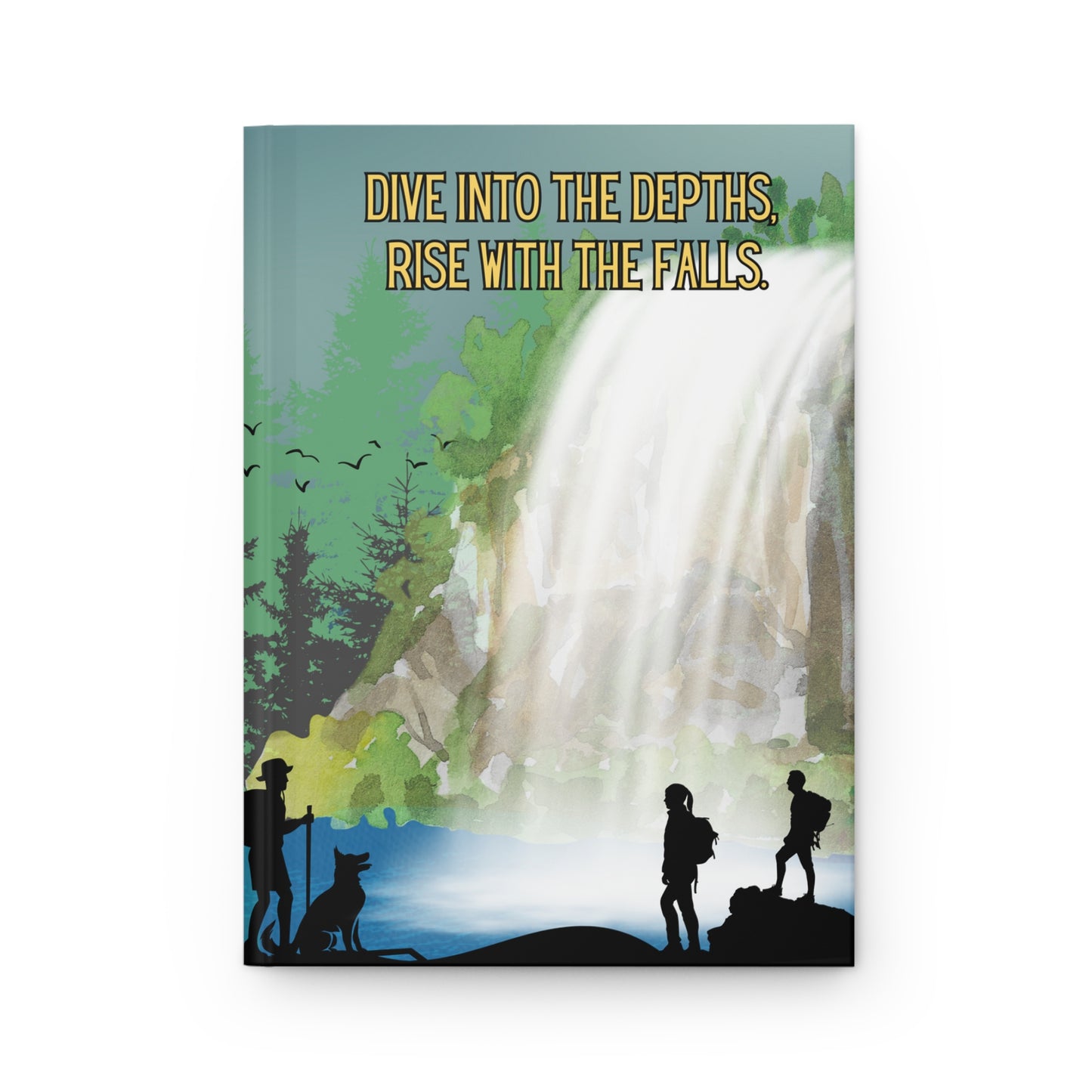 Chasing Waterfalls Hardcover Lined Journal - Dive into the depths, rise with the falls.