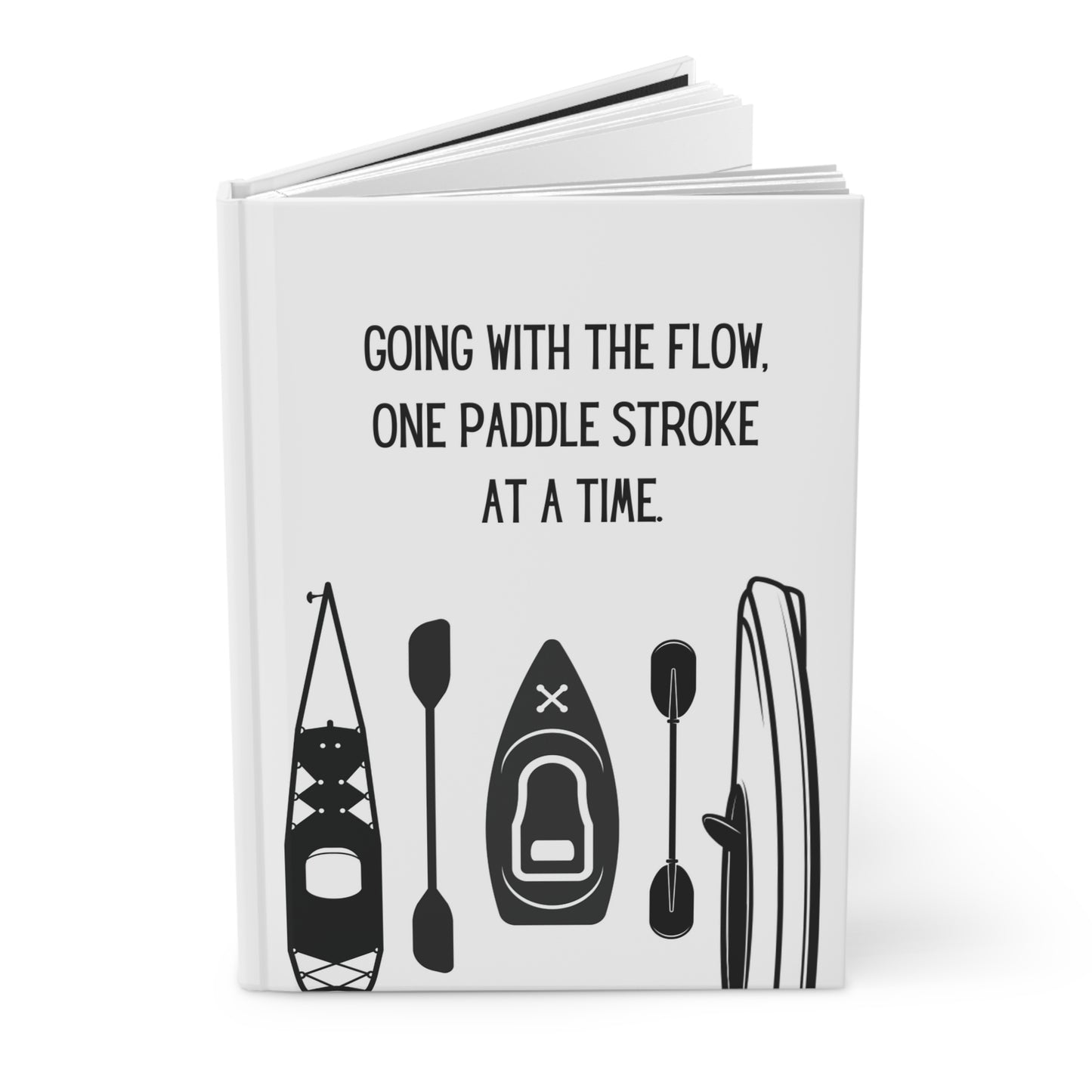 Kayak Hardcover Lined Journal - Going with the flow, one paddle stroke at a time