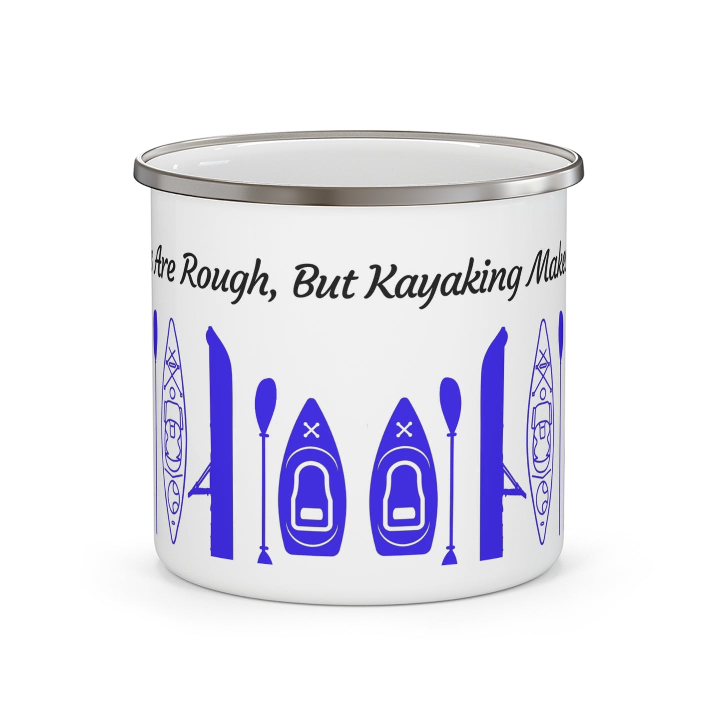 Blue Kayak Enamel Coffee Mug - "Mornings are rough, but kayaking makes it easy" in italic black font