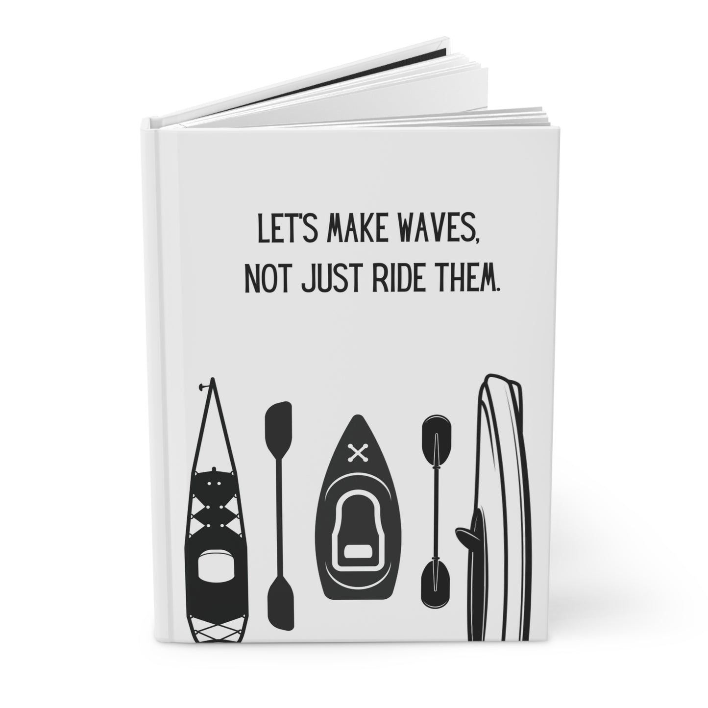 Kayak Hardcover Lined Journal - Let's make waves, not just ride them