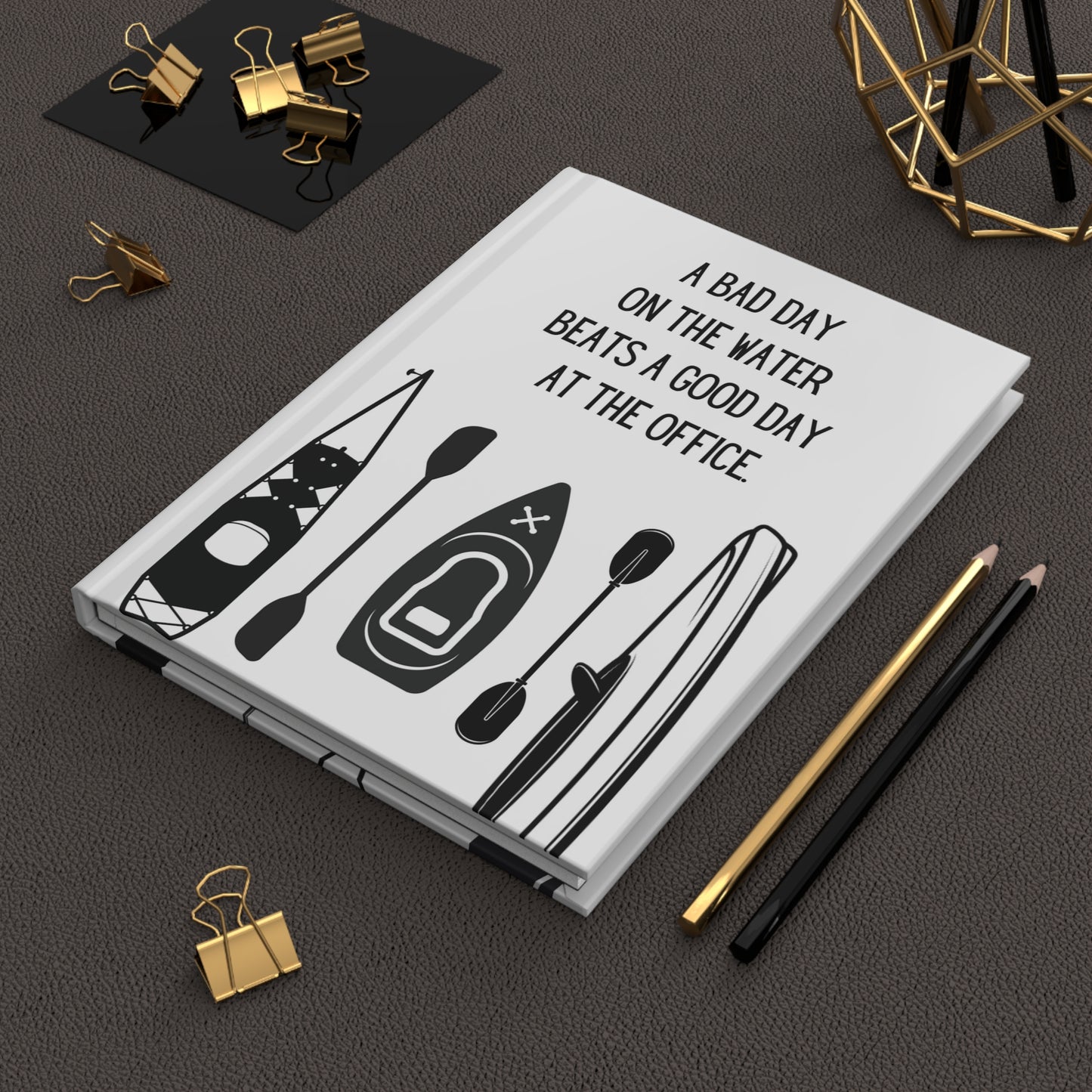 Kayak Hardcover Lined Journal - A bad day on the water beats a good day at the office