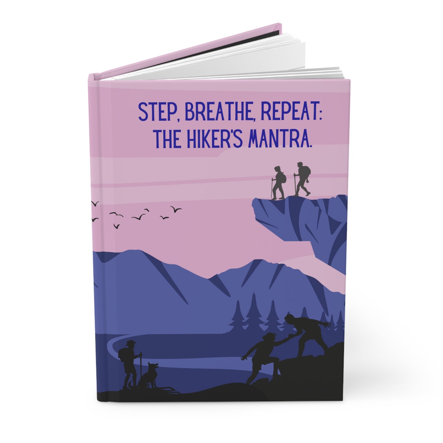 Hiking Hardcover Lined Journal - Step, breathe, repeat: the hiker’s mantra.