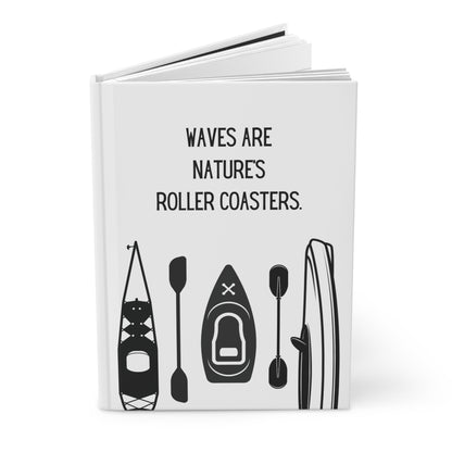 Kayak Hardcover Lined Journal - Waves are nature's roller coasters