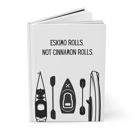 Kayak Hardcover Lined Journal - Eskimo rolls, not cinnamon rolls.