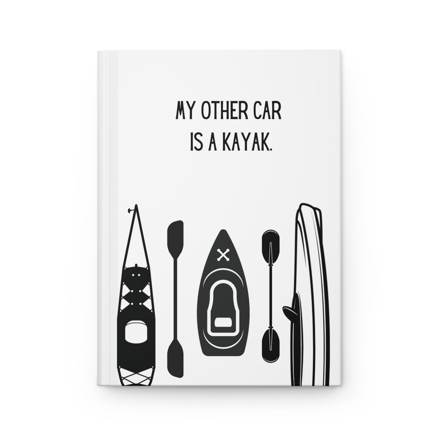 Kayak Hardcover Lined Journal - My other car is a kayak